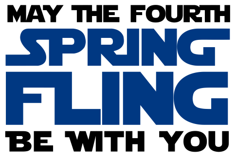 Spring Fling III May the Fourth Be With You